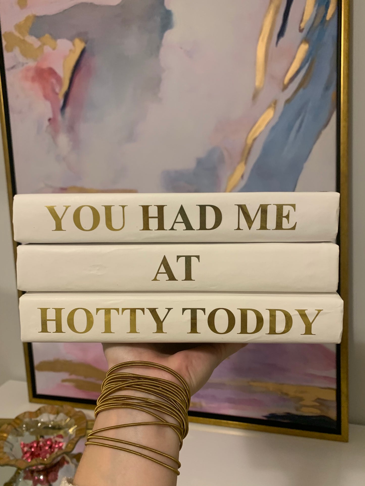 “You had me at HOTTY TODDY”